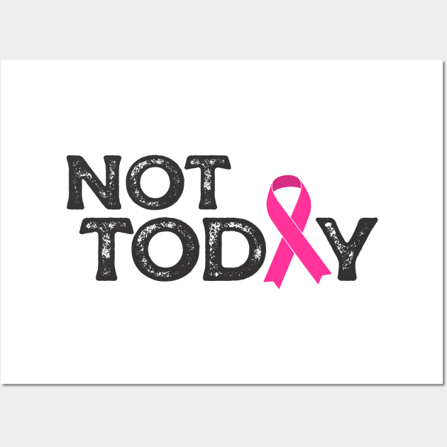 not today (pink ribbon) Wall Art by mystudiocreate